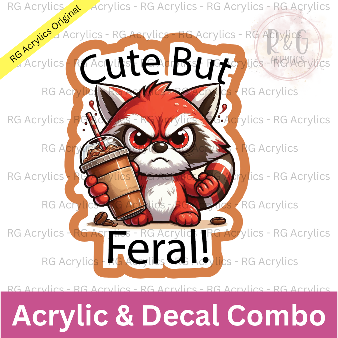 Cute But Feral! | Acrylic Blank & Vinyl Decal COMBO