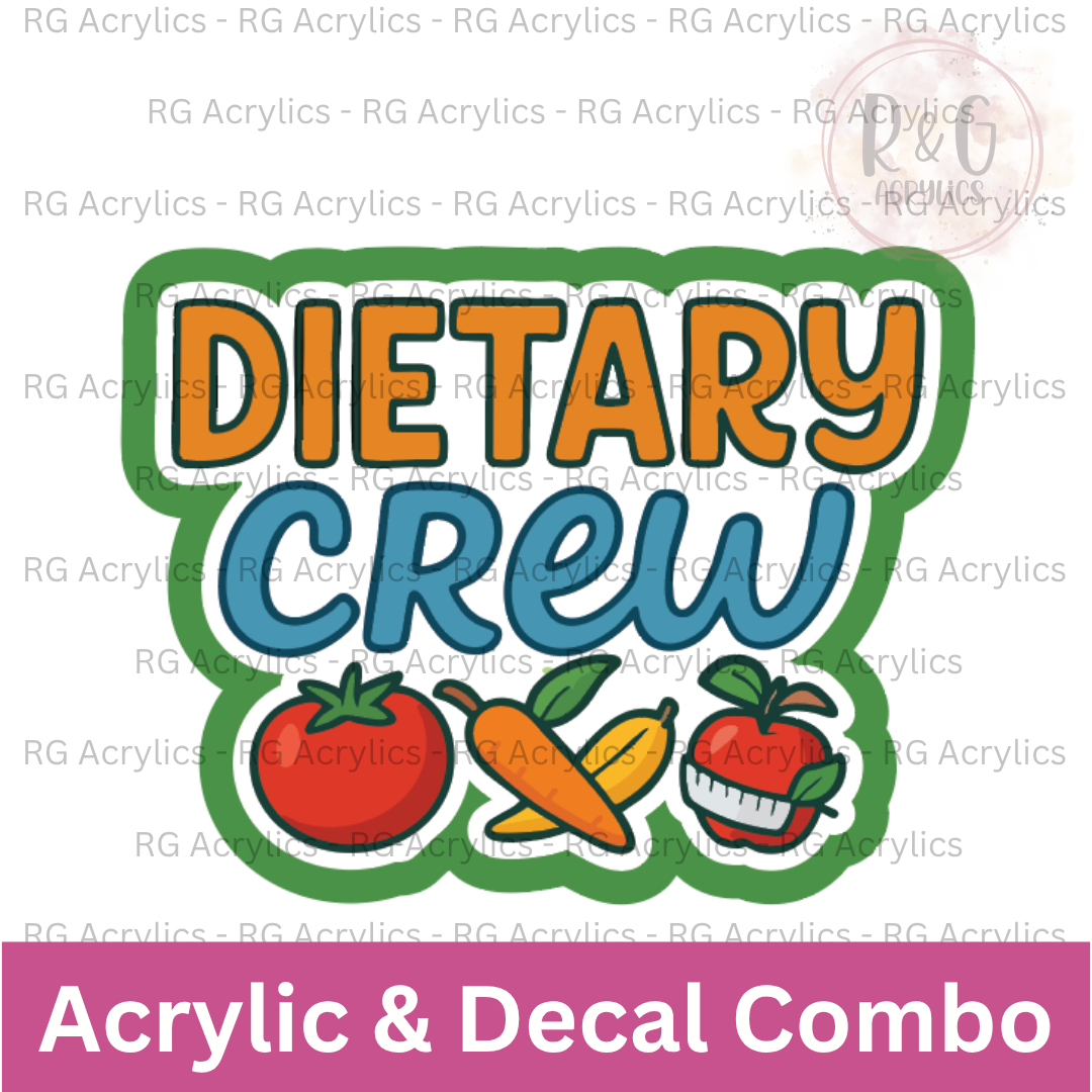 Dietary Crew - Small | Acrylic Blank & Vinyl Decal COMBO