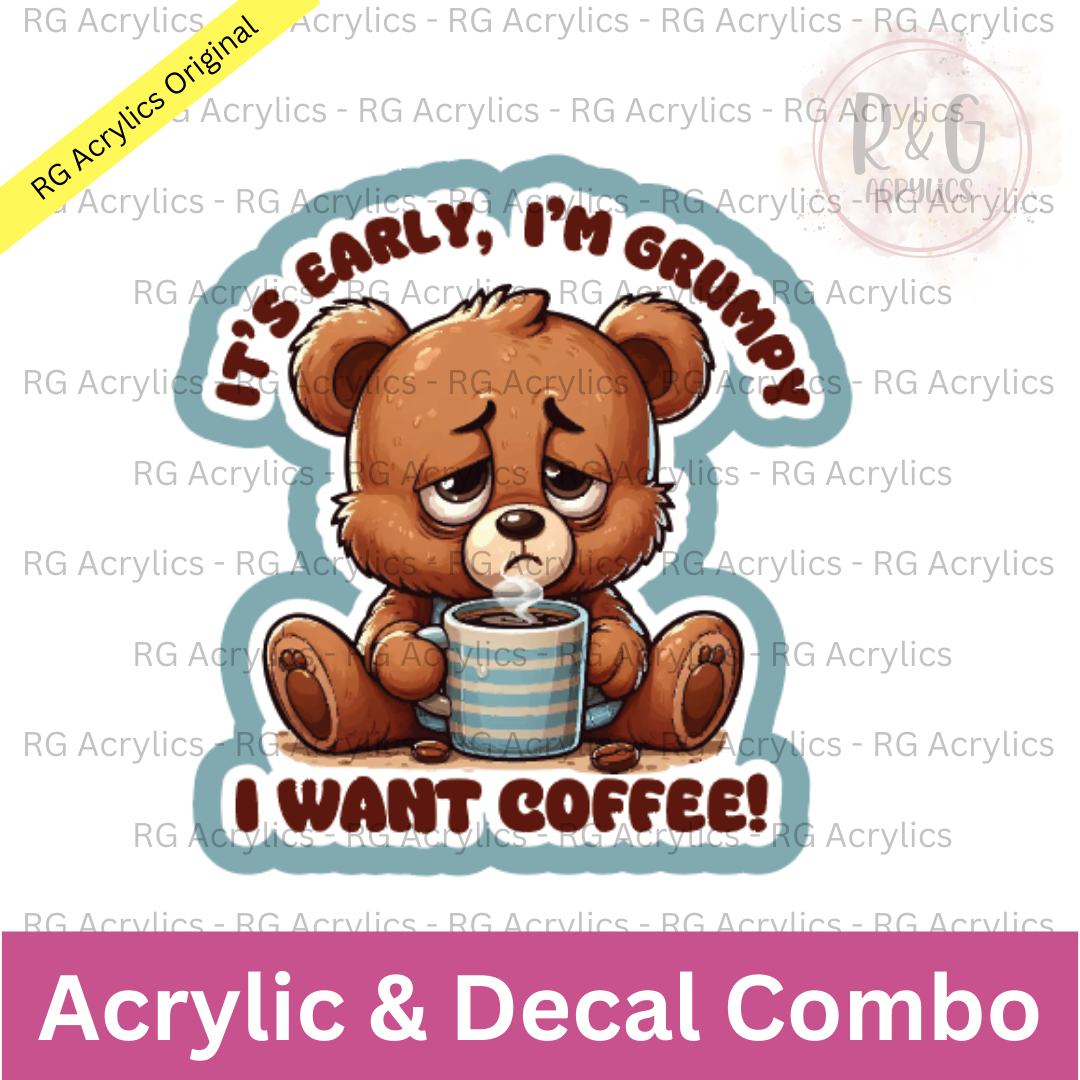 It's Early, I'm Grumpy, I Want Coffee! | Acrylic Blank & Vinyl Decal COMBO