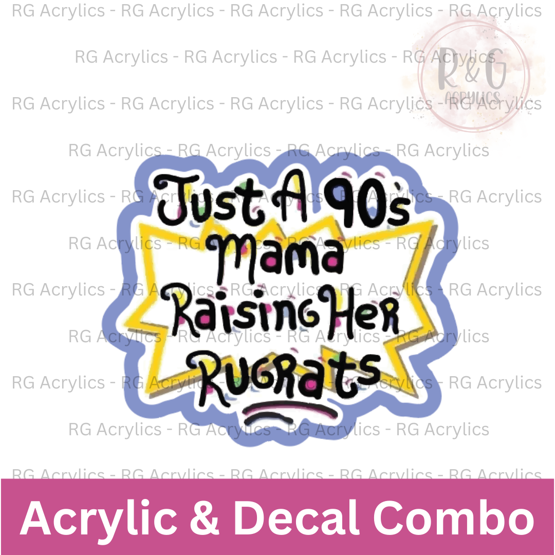 Just A 90's Mama Raising Her Rugrats | Acrylic Blank & Vinyl Decal COMBO