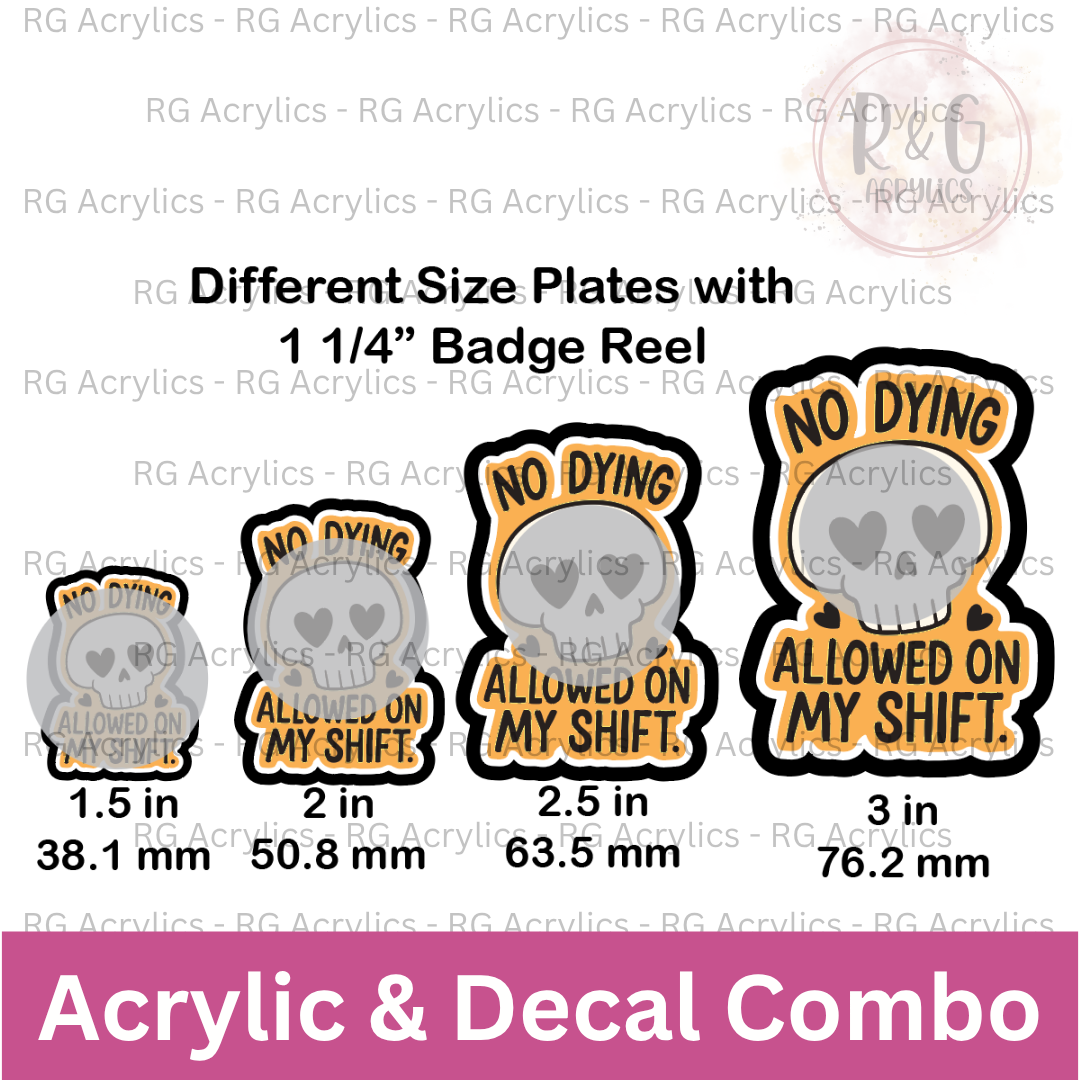 No Dying On My shift - Sizing Options