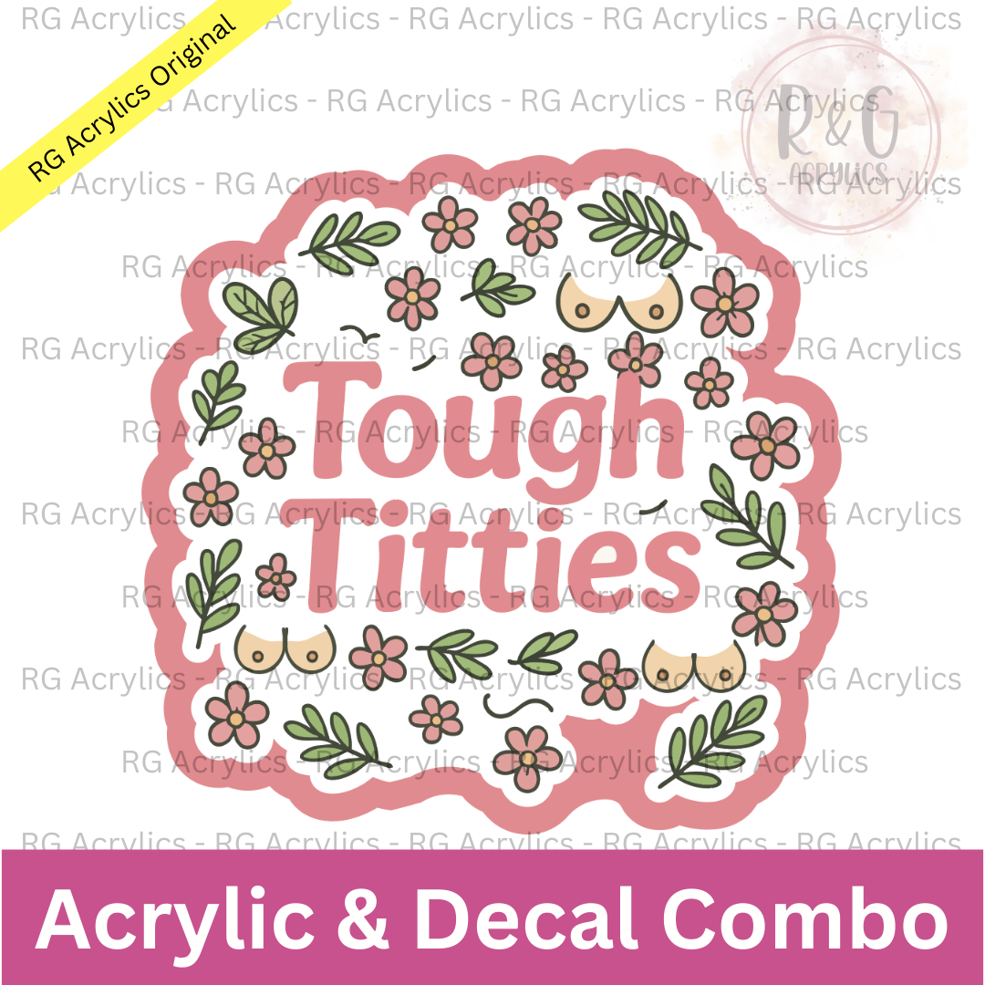 Tough Titties | Acrylic Blank & Vinyl Decal COMBO