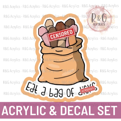 Eat A Big Bag Of... | Acrylic Blank & Vinyl Decal COMBO