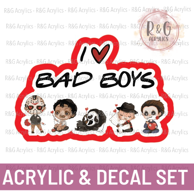I Love Bad Boys | Acrylic Blank & Vinyl Decal COMBO