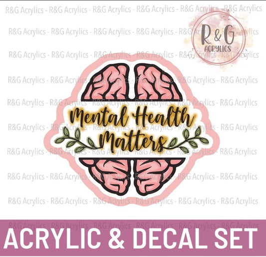 Mental Health Matters | Acrylic Blank & Vinyl Decal COMBO