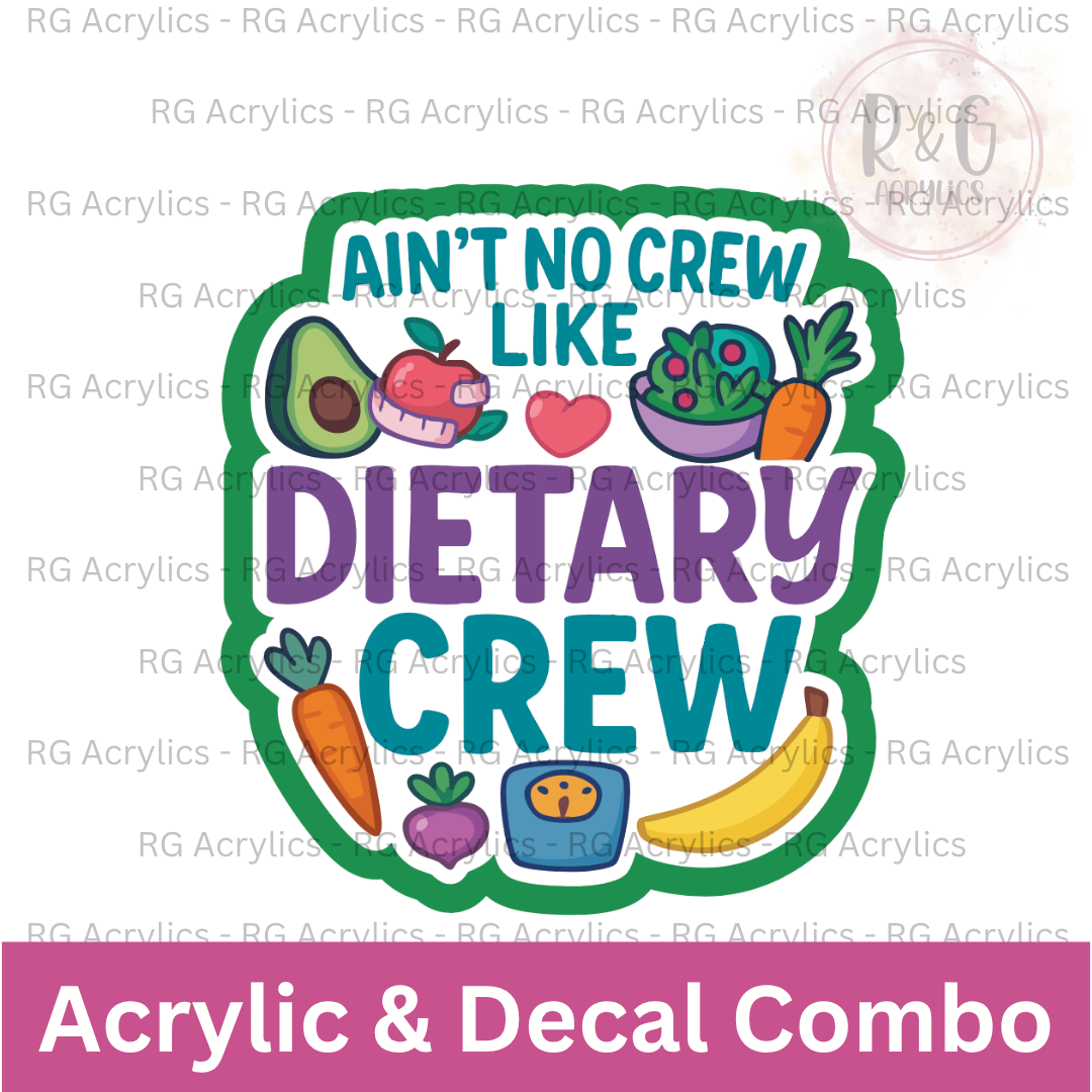 Ain't No Crew Like Dietary Crew | Acrylic Blank & Vinyl Decal COMBO