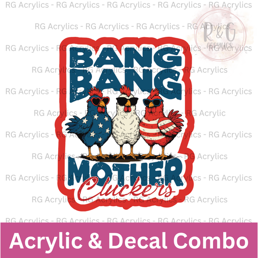 Bang Bang Mother Clucker | Acrylic Blank & Vinyl Decal COMBO