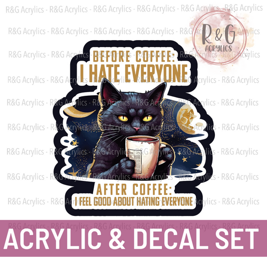 Before Coffee: I Hate Everyone... - Acrylic & Decal COMBO