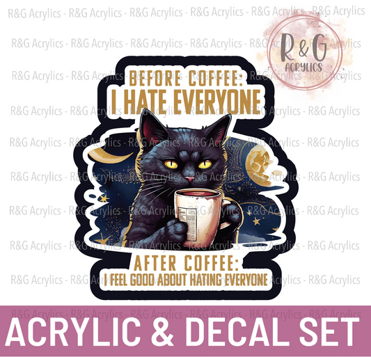 Before Coffee: I Hate Everyone... | Acrylic Blank & Vinyl Decal COMBO