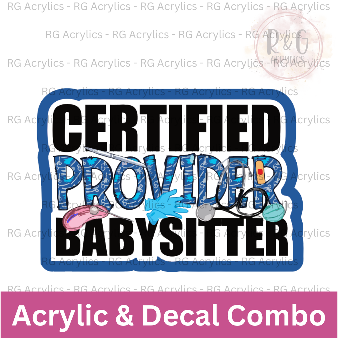 Certified Provider Babysitter | Acrylic Blank & Vinyl Decal COMBO