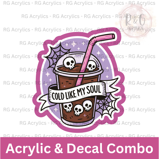 Cold Like My Soul | Acrylic Blank & Vinyl Decal COMBO