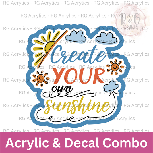 Create Your Own Sunshine | Acrylic Blank & Vinyl Decal COMBO