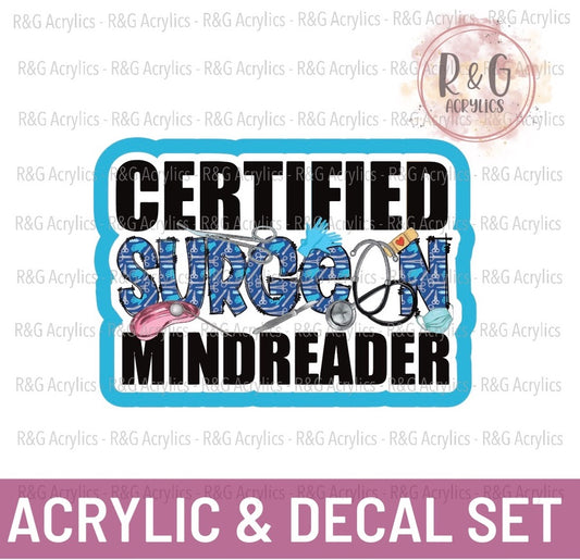 Certified Surgeon Mindreader - Acrylic & Decal COMBO