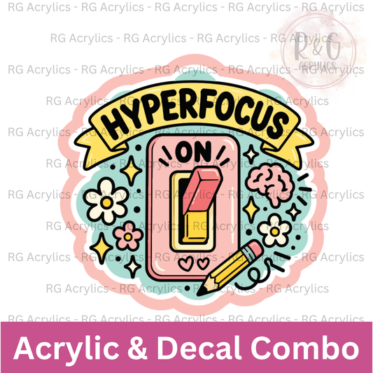 Hyperfocus ON | Acrylic Blank & Vinyl Decal COMBO