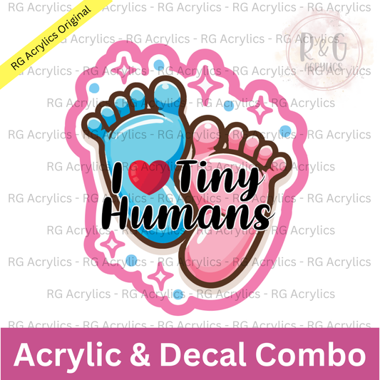 I Love Tiny Humans | Acrylic Blank & Vinyl Decal COMBO