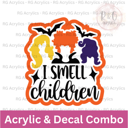 I Smell Children - Acrylic & Decal COMBO