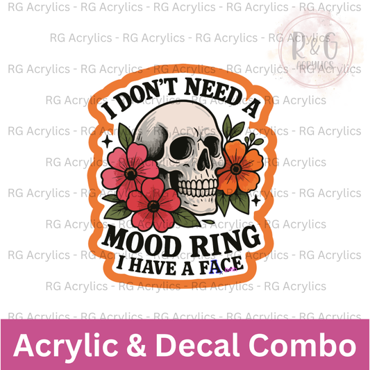 I Don't Need A Mood Ring | Acrylic Blank & Vinyl Decal COMBO