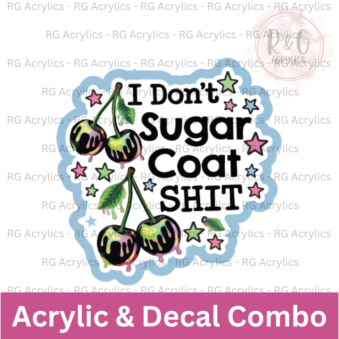 I Don't Sugar Coat Shit | Acrylic Blank & Vinyl Decal COMBO