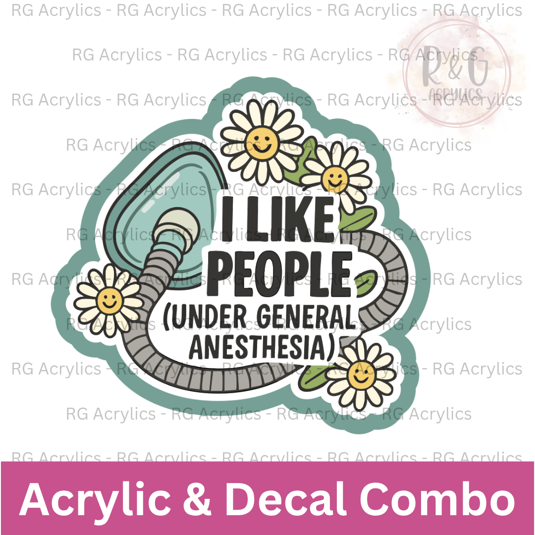 I Like People Under General Anesthesia  | Acrylic Blank & Vinyl Decal COMBO