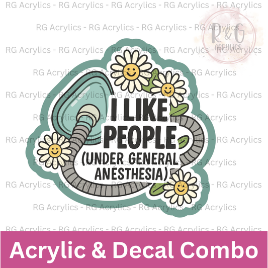 I Like People Under General Anesthesia | Acrylic Blank & Vinyl Decal COMBO