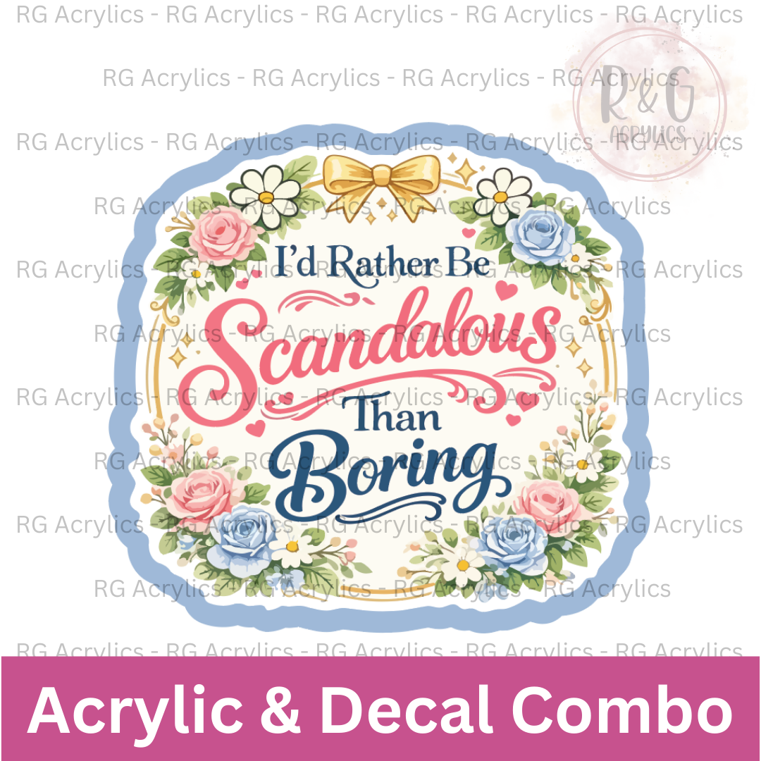 I'd Rather Be Scandalous | Acrylic Blank & Vinyl Decal COMBO