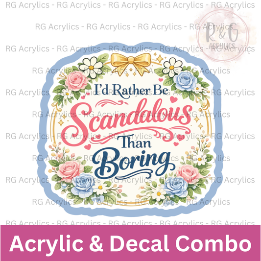 I'd Rather Be Scandalous | Acrylic Blank & Vinyl Decal COMBO