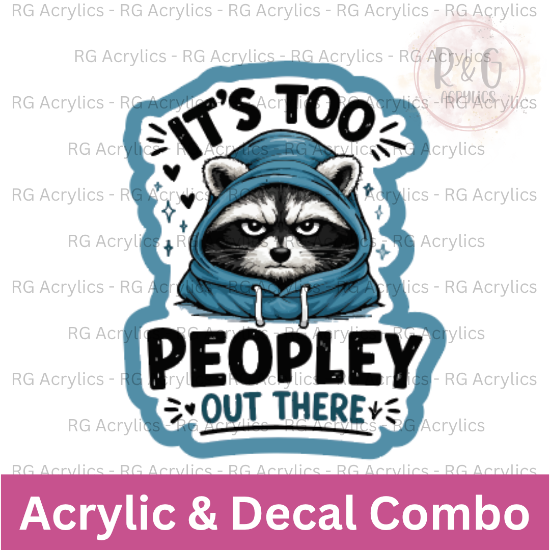 It's Too Peopley Out There - Racoon | Acrylic Blank & Vinyl Decal COMBO