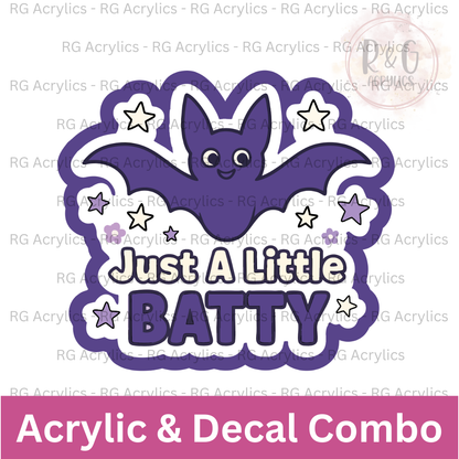 Just A Little Batty | Acrylic Blank & Vinyl Decal COMBO