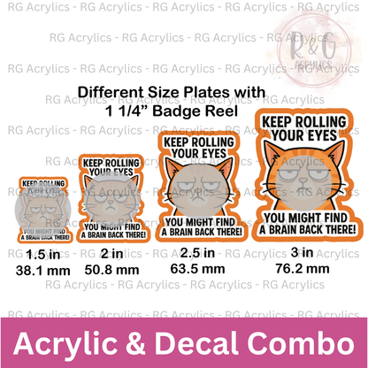 Keep Rolling Your Eyes  | Acrylic Blank & Vinyl Decal COMBO