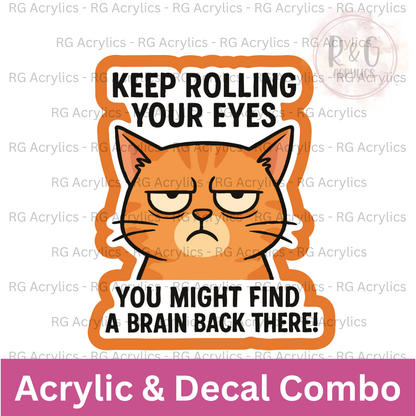 Keep Rolling Your Eyes | Acrylic Blank & Vinyl Decal COMBO