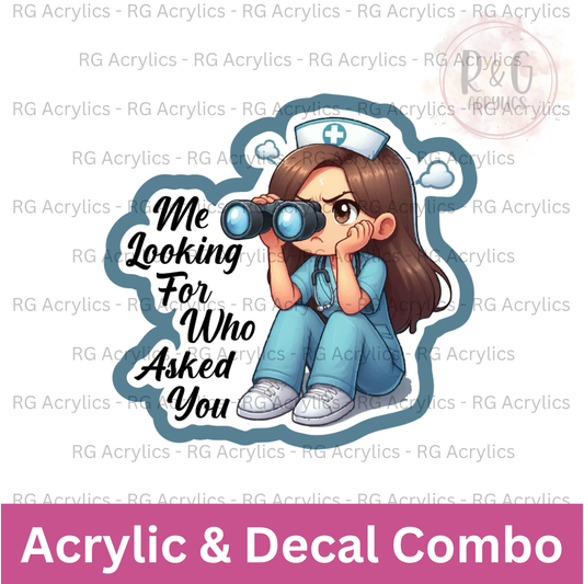 Me Looking For Who Asked You | Acrylic Blank & Vinyl Decal COMBO