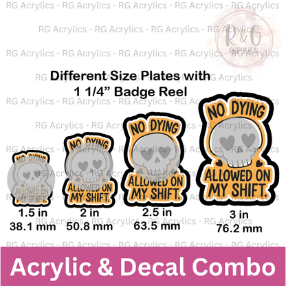 No Dying On My shift - Sizing Options