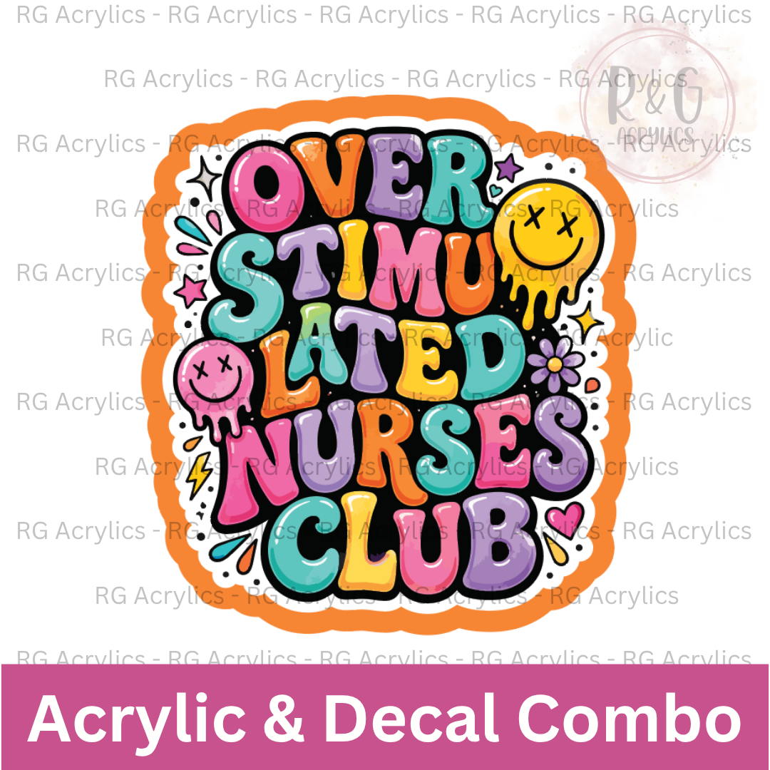 Over Stimulated Nurses Club | Acrylic Blank & Vinyl Decal COMBO