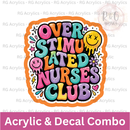 Over Stimulated Nurses Club | Acrylic Blank & Vinyl Decal COMBO
