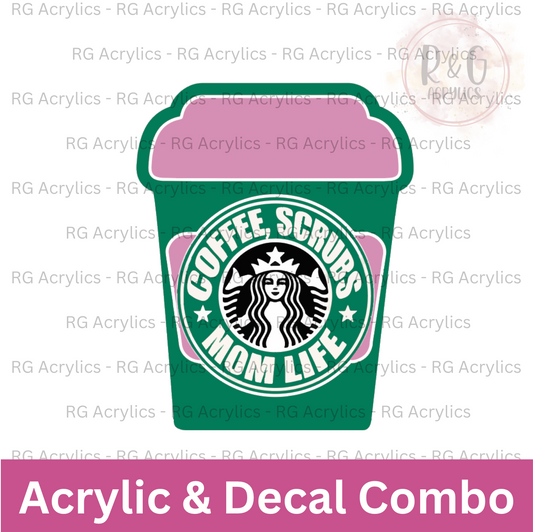 Coffee, Scrubs, Mom Life | Acrylic Blank & Vinyl Decal COMBO