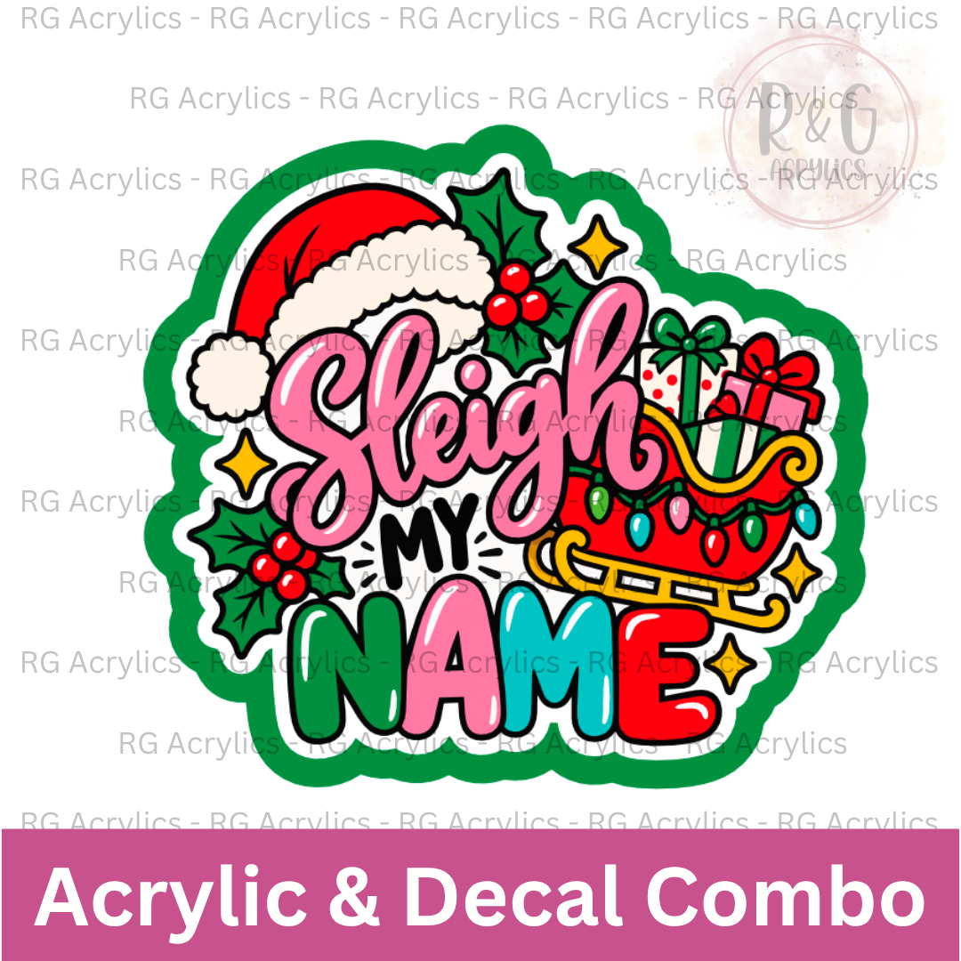 Sleigh My Name | Acrylic Blank & Vinyl Decal COMBO