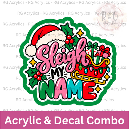 Sleigh My Name | Acrylic Blank & Vinyl Decal COMBO