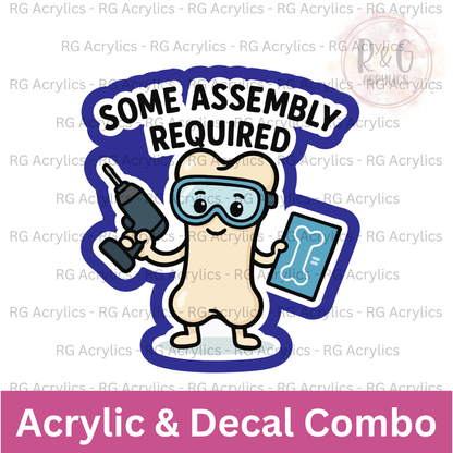 Some Assembly Required | Acrylic Blank & Vinyl Decal COMBO