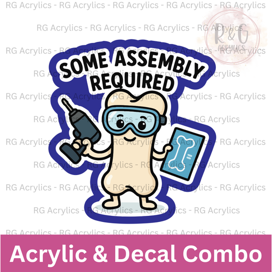 Some Assembly Required | Acrylic Blank & Vinyl Decal COMBO