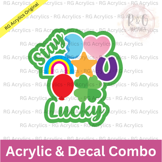 Stay Lucky | Acrylic Blank & Vinyl Decal COMBO