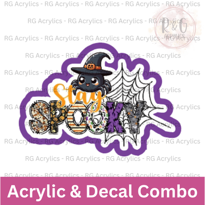 Stay Spooky - Acrylic & Decal COMBO