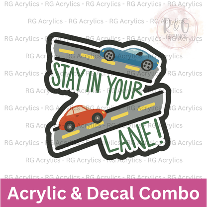 Stay In Your Lane | Acrylic Blank & Vinyl Decal COMBO