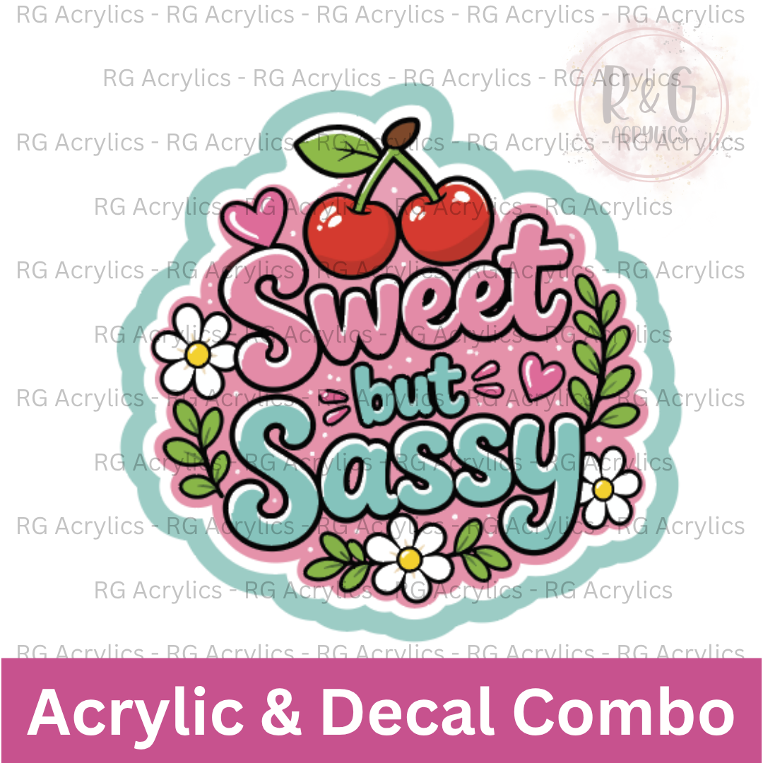 Sweet But Sassy | Acrylic Blank & Vinyl Decal COMBO