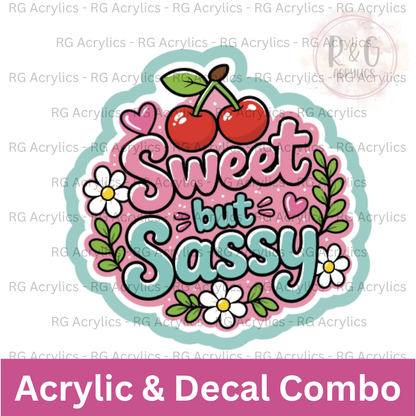 Sweet But Sassy | Acrylic Blank & Vinyl Decal COMBO