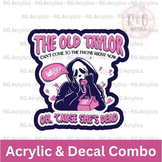The Old Taylor Can't... | Acrylic Blank & Vinyl Decal COMBO