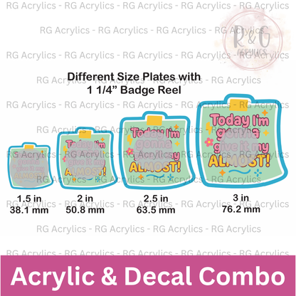 Today I'm Gonna Give It My Almost - Sizing Options