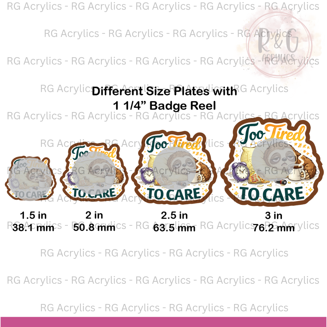 Too Tired To Care - Sizing Options