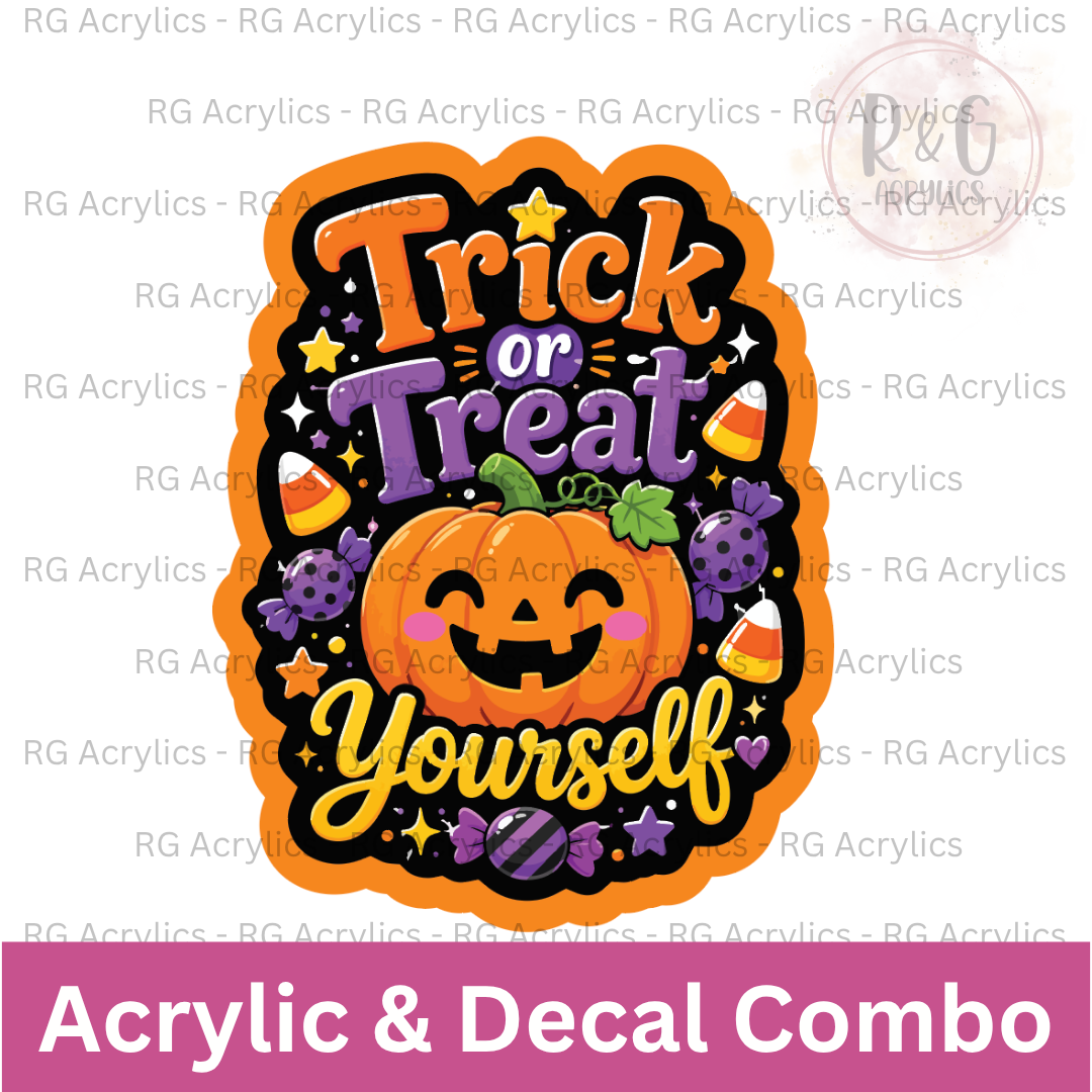 Trick Or Treat Yourself | Acrylic Blank & Vinyl Decal COMBO
