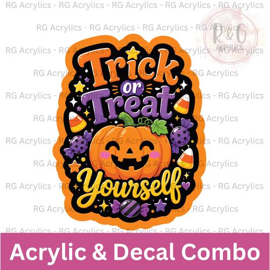 Trick Or Treat Yourself | Acrylic Blank & Vinyl Decal COMBO