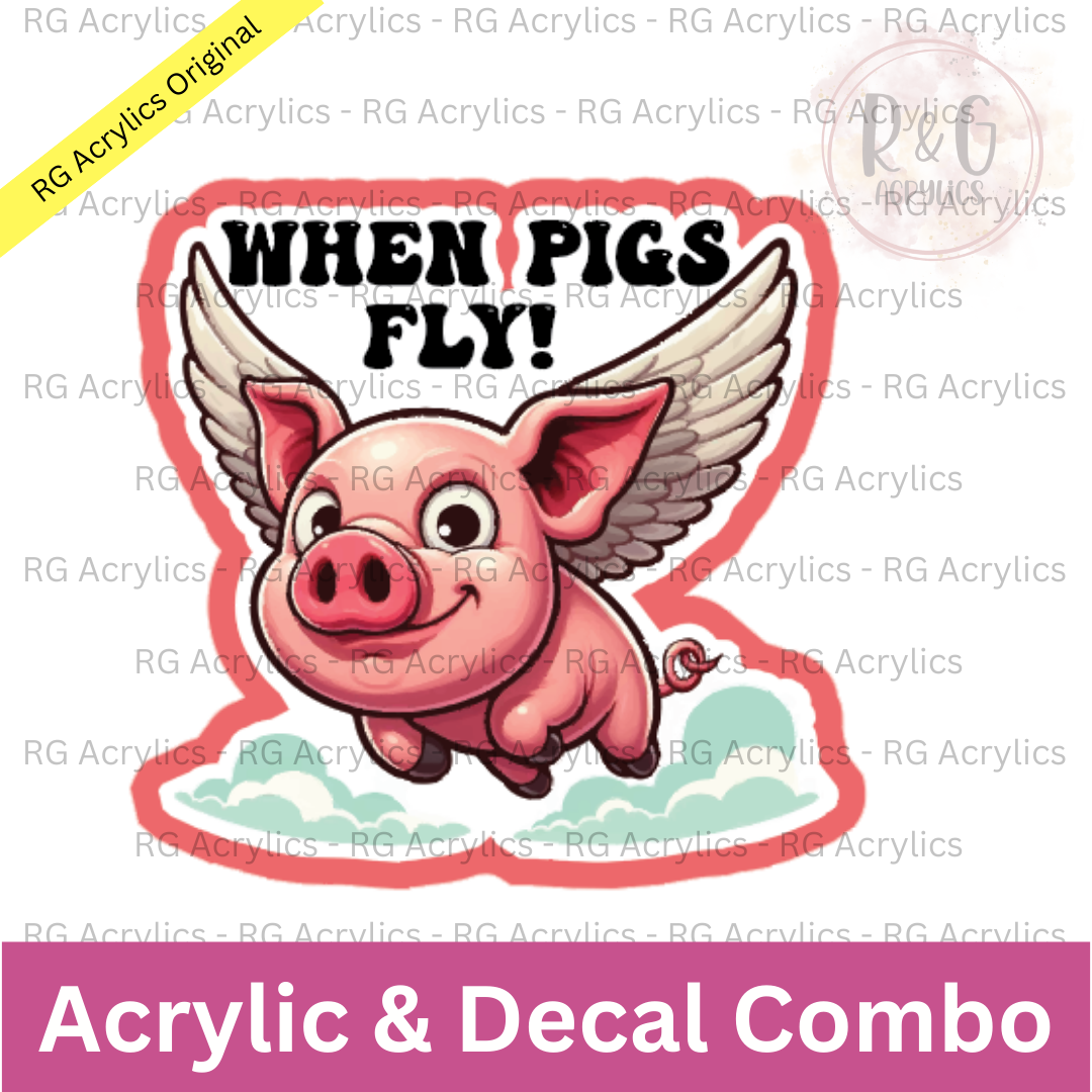 When Pigs Fly | Acrylic Blank & Vinyl Decal COMBO